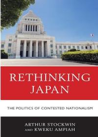 Rethinking Japan: The Politics of Contested Nationalism